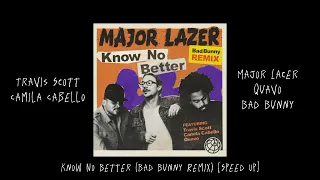 Major Lazer, Travis Scott, Camila Cabello, Quavo & Bad Bunny - Know No Better RMX [Speed Up]