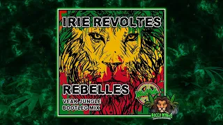 Irie Revoltes - Rebelles (Veak Bootleg)