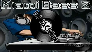 MiamiBass2DjJacson