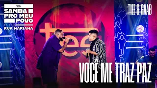 Tiee & Gaab - Você Me Traz Paz (Ao Vivo - DVD Samba Pro Meu Povo)