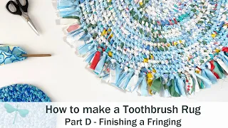 How to make a Toothbrush Rug | Part D Finishing and Fringing