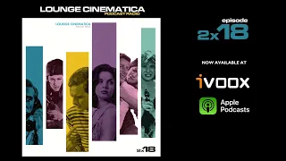 Lounge Cinematica Episode 2x18 | Gianni Ferrio, Luis Bacalov, Riz Ortolani, Piero Umiliani Aldo Piga