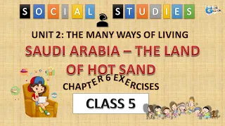 Saudi Arabia - The Land of Hot Sand class 5 | full exercises solved | class 5 Social Studies #goalon