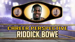 Riddick Bowe - Career Perspective