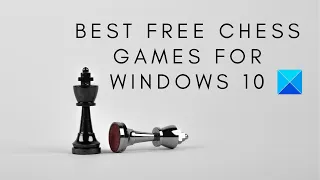 Best Free Chess Games for Windows 10