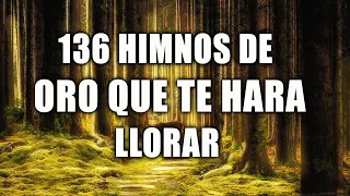 136 HIMNOS ANTIGUOS MEJOR SELECCIONADOS 2024 - CUANDO ALLA SE PASE LISTA - HIMNOS QUE TE HARÁ LLORAR