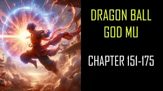 DRAGON BALL GOD MU Audiobook Chapters 151-175