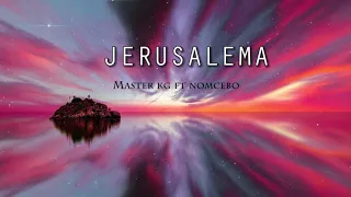 JERUSALEMA - Master KG Feat Nomcebo |1 HOUR MUSIC |