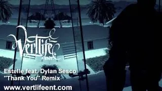 Estelle - "Thank You" Remix featuring Dylan Sesco - Vertlife Ent