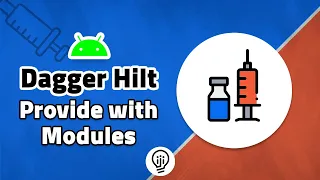 Dagger Hilt - Hilt Modules in Android!