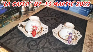 🔱 " La Cafea / 07 - 13 Martie 2022 / Citire in Cafea 🔱