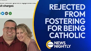 Catholic Couple Claims Discrimination While Trying to Foster in Massachusetts | EWTN News Nightly