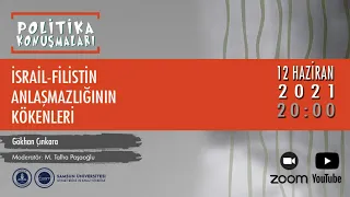 İsrail-Filistin Anlaşmazlığının Kökenleri | Dr. Gökhan Çınkara