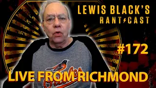 Lewis Black's Rantcast #172 | Live From Richmond