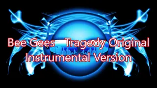 Bee Gees   Tragedy Original Instrumental Version