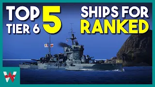 Top 5 Ranked Ships for Bronze League - Tier 6 - World of Warships