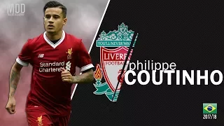 Philippe Coutinho | Liverpool | Goals, Skills, Assists | 2017/18 - HD