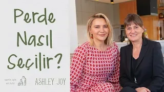 Ashley Joy | Perde Nasıl Seçilir? | En İyi Bilene Sorduk