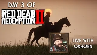 Red Dead Redemption II Day 3 - Live with Oxhorn