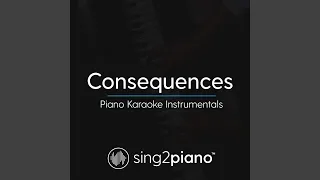 Consequences (Lower Key) (Originally Performed by Camila Cabello)