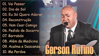 Vai Passar, Dia de Sol, Reconstrução,...Gerson Rufino || As Melhores Canções Gospel de 2024 #gospel