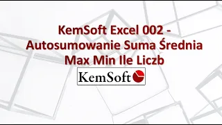 KemSoft Excel 002   Autosumowanie Suma Średnia Max Min Ile Liczb