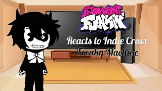 Friday Night Funkin reacts to Indie Cross|| Bonus Song|| [Freaky Machine]