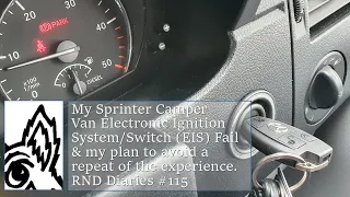 Sprinter Camper Van EIS Fail (Electronic Ignition System/Switch) and Future Mitigation. RND-D #115