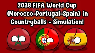 2038 FIFA Morocco-Portugal-Spain World Cup in Countryballs!
