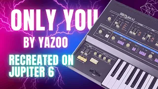 Only You by Yazoo on Roland Jupiter 6