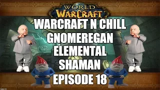 Vanilla WoW - Warcraft n Chill - Ep. 18 - Gnomeregan - (Elemental Shaman PoV) - Elysium