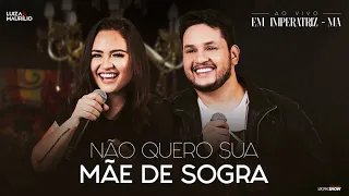 Luiza e Maurílio - Não Quero Sua Mãe de Sogra - Ao Vivo em Imperatriz