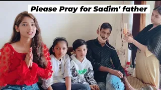 Please prayer for sadim' father / angelrai / help/ prayer