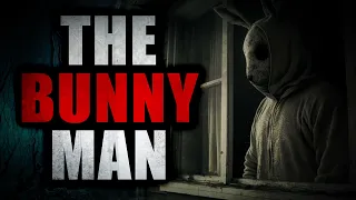 “The Bunny Man” | Creepypasta Storytime