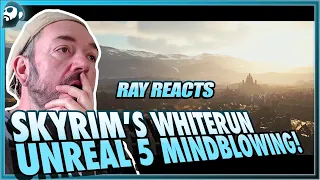RAY REACTS to Skyrim's Whiterun REIMAGINED in UNREAL 5! MY MIND IS BLOWN!!!