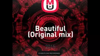 Mixupload Recordings: KastomariN - Beautiful (Original mix) Deep House