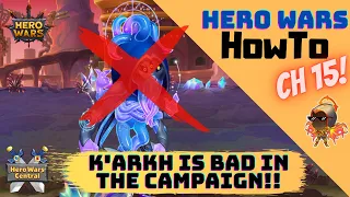 K'arkh Is The Worst Campaign Hero! How To Beat The Path of Estrangement and Chapter 15 | Hero Wars