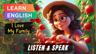 I Love My Family | Improve Your English | English Listening Skills & Speaking Skills Everyday