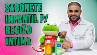 Sabonete infantil para região íntima.