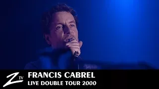 Francis Cabrel - Les Murs de Poussière, Petite Marie, C'est Écrit, Sarbacane - LIVE HD