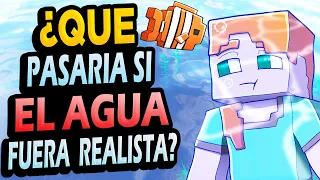 ¿Qué Pasaría Si el AGUA fuera Realista en Minecraft?