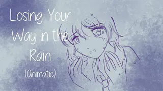 Losing Your Way In The Rain (Animatic)