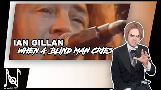 TENOR REACTS TO IAN GILLAN - WHEN A BLIND MAN CRIES