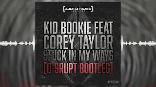 Kid Bookie feat Corey Taylor - Stuck in my Ways (D-Srupt Bootleg) [PRFREE13]