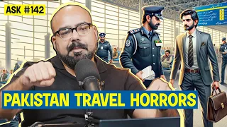 Pakistan Travel Horrors  | Ask Ganjiswag #142