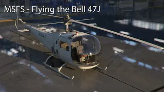 MSFS - Flying the Bell 47J