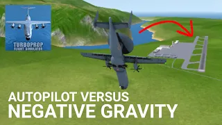 AUTOPILOT VS NEGATIVE GRAVITY | CRAZY EXPERIMENT | Turboprop Flight Simulator Mod