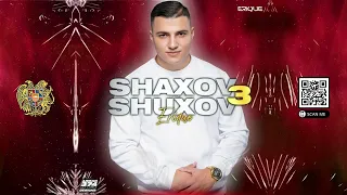 SHAXOV SHUXOV 3 ARMENIAN MIX ★ DJ ERIQUE ★