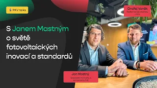 PKV talk #7: S Janem Mastným o světě fotovoltaických inovací a standardů