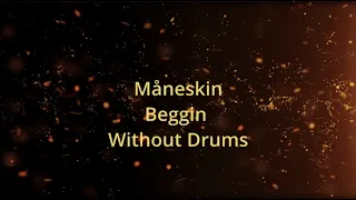 Måneskin - Beggin 134 bpm drumless